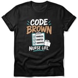 Code Brown Nurse Life Tee thumbnail 1