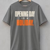 Opening Day Is A Holiday Tee thumbnail 4
