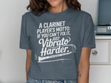 Clarinet Player's Motto: Vibrato Harder Graphic Tee thumbnail 11