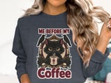 Me Before My Coffee Tee or Sweatshirt thumbnail 17