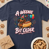 A Weenie Bit Older Birthday Tee thumbnail 3