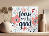 Focus on the Good Canvas Wrap, Motivational Wall Art, Floral Decor, Inspirational Quote, Positive Affirmation Art, Home Decor Canvas thumbnail 9