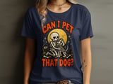 Can I Pet That Dog Tee or Sweatshirt thumbnail 2