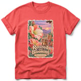 Retired and Blooming ~ Comfort Colors Premium Tee thumbnail 3