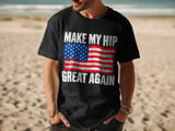 Make My Hip Great Again Tee thumbnail 12