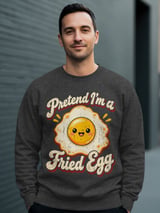 Pretend I'm A Fried Egg Tee or Sweatshirt thumbnail 19