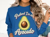 Pretend I'm An Avocado Tee or Sweatshirt thumbnail 13