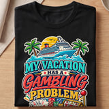 My Vacation Gambling Problem T-Shirt thumbnail 7