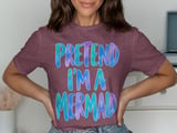Pretend I'm a Mermaid T-Shirt thumbnail 2