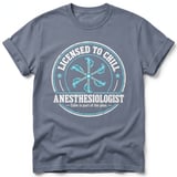 Licensed To Chill Anesthesiologist Tee thumbnail 2
