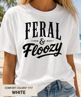 Feral & Floozy T-Shirt, Sassy Wild Woman Tee, Funny Distressed Vintage Style Graphic Top, Humorous Best Friend Bachelorette Gift for Her thumbnail 1