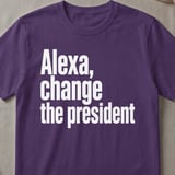 Alexa Change The President T-Shirt thumbnail 2