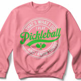 Pickleball Gildan Crewneck Sweatshirt, That's What I Do I Play Pickleball And I Know Things, Court Warm Up thumbnail 8