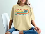 Pickleball Comfort Colors Shirt, Life Is Good Pickleball Makes It Better, Vintage Graphic Tee Shirt thumbnail 13