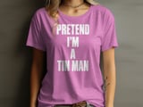 Pretend I'm A Tin Man Tee thumbnail 9