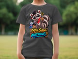 You Saw Nothing Randy the Raccoon Tee thumbnail 3