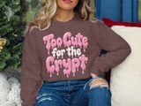 Too Cute for the Crypt Tee or Sweatshirt thumbnail 1