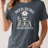 Med Surg Never Better Skeleton Tee thumbnail 5
