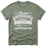 Anesthesiologist Surgeons Need Heroes Tee thumbnail 8