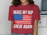 Make My Hip Great Again Tee thumbnail 6