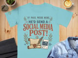 Funny Christian T-Shirt | If Paul Were Here He'd Send A Social Media Post | Modern Faith Tee | Witty Bible Humor Shirt | Gift for Pastor thumbnail 2