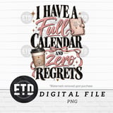 Full Calendar Zero Regrets PNG, Funny Coffee Lover Sublimation Design, Girly Planner Bow Graphic, Coquette Social Butterfly Clipart thumbnail 11