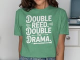 Double Reed. Double the Drama. Graphic T-Shirt thumbnail 8