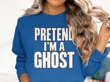 Pretend I'm A Ghost Tee or Sweatshirt thumbnail 13