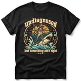 Undiagnosed Something Ain't Right Tee thumbnail 1