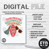 Good Friends Questionable Itinerary PNG Digital File, Retro Travel Sublimation Design, Girls Trip Road Trip Gift For Her, Best Friend Funny thumbnail 7