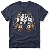 Hold Your Horses I'm Trying Tee thumbnail 5