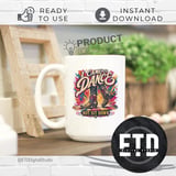 I Came to Dance Not Sit Down PNG, Country Western Boots Digital Design, Vibrant Party Graphic for Sublimation, Shirt & Mug Crafts thumbnail 4