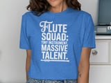 Flute Squad: Tiny Instrument, Massive Talent T-Shirt thumbnail 10