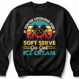 Pickleball Gildan Crewneck Sweatshirt, If You're Looking For A Soft Serve Go Get Ice Cream, Court Warm Up thumbnail 1
