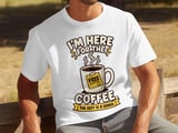 Here For The Free Coffee Tee thumbnail 7