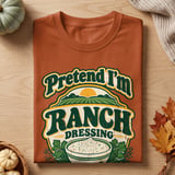 Pretend I'm Ranch Dressing Tee thumbnail 5