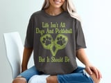 Pickleball Comfort Colors Shirt, Life Isn't All Dogs And Pickleball But It Should Be, Vintage Graphic Tee thumbnail 3