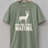 Hunting Is 90% Waiting Tee thumbnail 5
