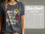 Meet Me Where The Wild Witches Grow Tee or Sweatshirt thumbnail 13