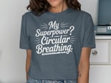 My Superpower? Circular Breathing. Graphic Tee thumbnail 11