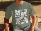 My Job Has This Cool Thing T-Shirt thumbnail 1