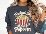 Pretend I'm Movie Popcorn Tee or Sweatshirt thumbnail 17