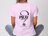 How Can I Pray For You Tee thumbnail 2