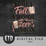 Full Calendar Zero Regrets PNG, Funny Coffee Lover Sublimation Design, Girly Planner Bow Graphic, Coquette Social Butterfly Clipart thumbnail 1