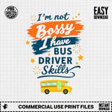 Funny Bus Driver Digital Art, School Bus Print, Not Bossy Design, Bus Driver Skills PNG Download, Colorful Art, Gift Idea, Home Decor Print thumbnail 1