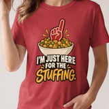 I'm Just Here for the Stuffing Funny Thanksgiving T-Shirt thumbnail 1