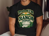 Pretend I'm Ranch Dressing Tee or Sweatshirt thumbnail 10
