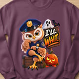 I'll Wait Officer Hoot the Owl Sweatshirt thumbnail 6