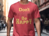 Don't Worry Be Happy T-Shirt, Road Trip Shirt, Beach Graphic Tee, Cruise T-Shirt, Positive Motivational Quote Shirt, Feel Good Retro Tee thumbnail 5
