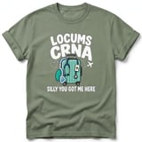 Locums CRNA Silly You Got Me Here Tee thumbnail 2